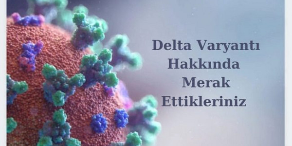 Soru ve cevaplarla Delta Varyantı hakkında merak edilenler