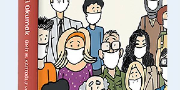 Gelecek İçin Geçmişi Okumak - Pandemik Notlar...