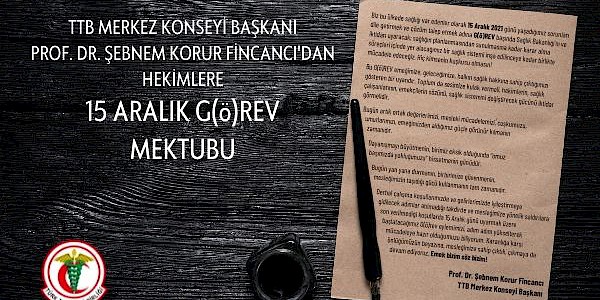 TTB Başkanı Prof. Dr. Şebnem Korur Fincancı’dan Hekimlere 15 Aralık G(ö)REV Mektubu...