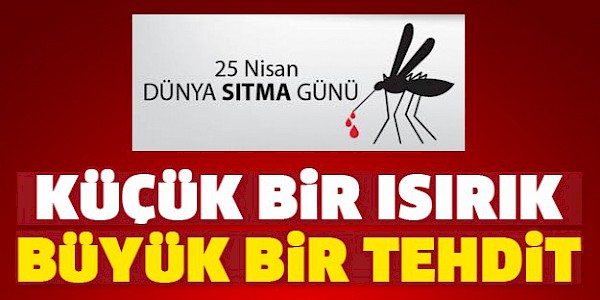 25 Nisan Dünya Sıtma ile Mücadele Günü