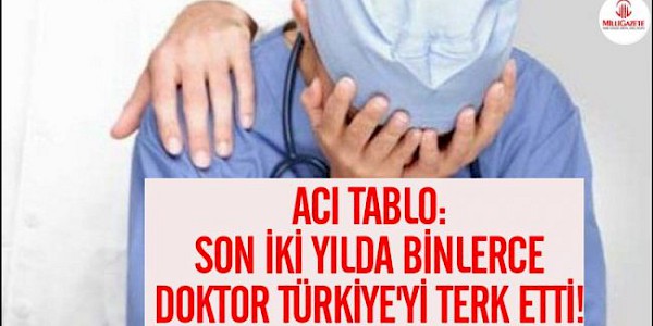 Türkiye’den ayrılan doktor sayısı 10 yıl öncesine göre 50 kat arttı.