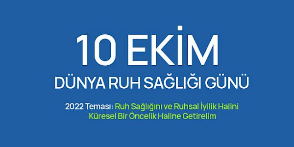 Dünya Ruh Sağlığı Günü 2022