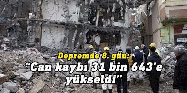 Depremlerde 8. gün! K. Maraş ve 10 İl’de son durum…
