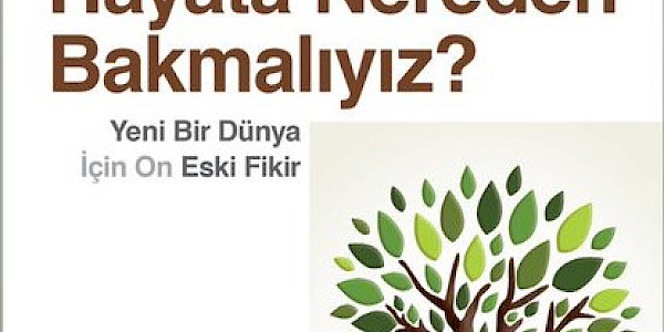 Hayata Nereden Bakmalıyız?