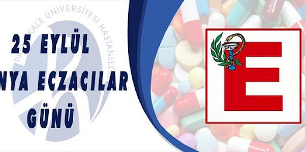 25 Eylül Dünya Eczacılar Günü, “Eczacılar: Küresel sağlık ihtiyaçlarını karşılamak”