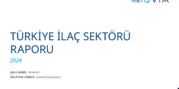 “2024 Türkiye İlaç Sektörü Raporu'' yayınladı.