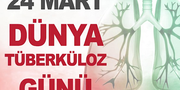 'Dünya Tüberküloz Günü'nde...