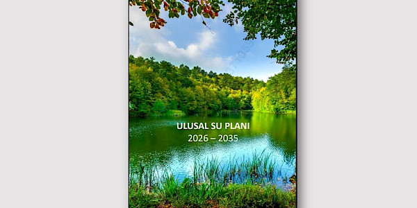Yeni Ulusal Su Planı (2026-2035) Yayımlandı