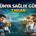 7 Nisan Dünya Sağlık Günü