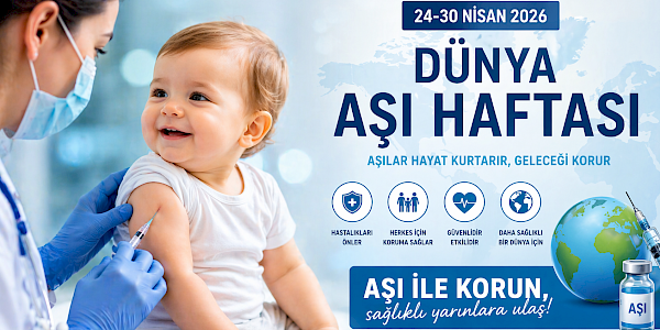 Dünya Aşı Haftası 2026: “Aşılar her nesil için işe yarıyor”
