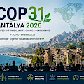 COP31 Antalya 2026: Türkiye’nin Küresel İklim Diplomasisindeki Rolü ve Beklentiler
