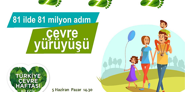 Dünya Çevre Günü: 81 İlde 81 Milyon Adımla Yürüyoruz...