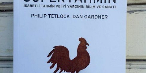 Philip Tetlock’ın, “Süper Tahmin” Eseri